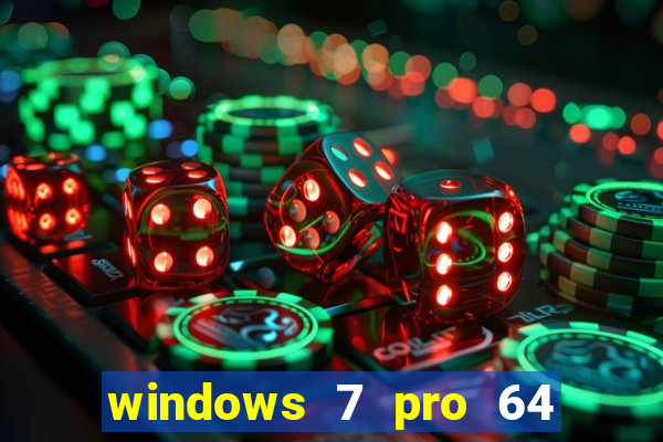 windows 7 pro 64 bits iso download